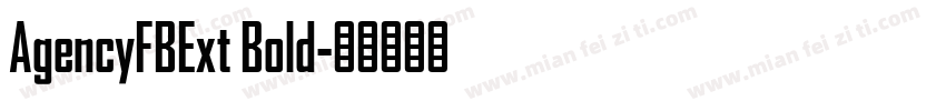 AgencyFBExt Bold字体转换